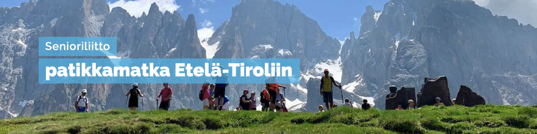 Lähde mukaan patikkamatkalle ETELÄ-TIROLIIN - Val di Fiemmen olympiamaisemaan 31.8.-6.9.2025