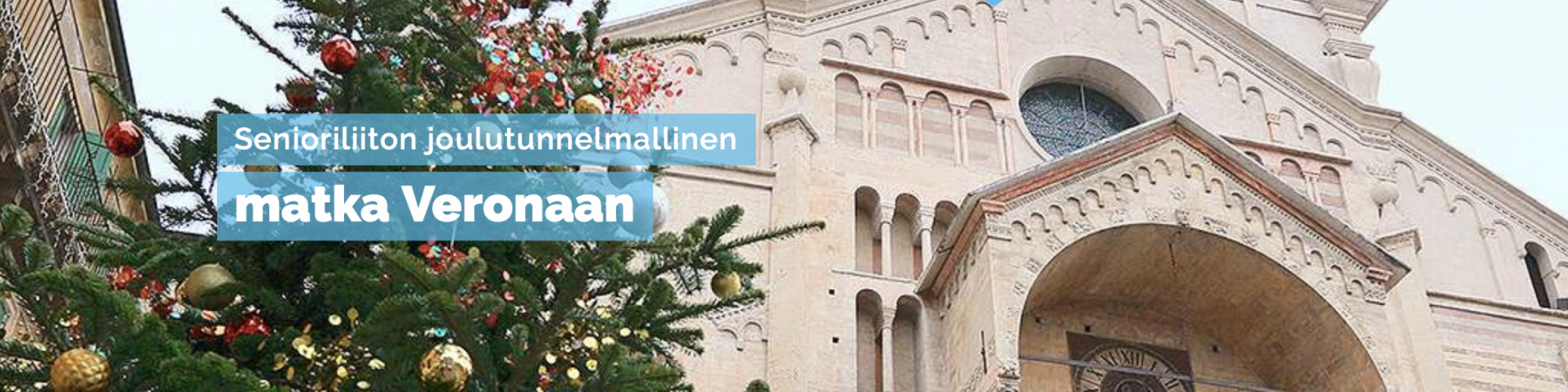 Senioriliitto - Joulutunnelmallinen Verona 11.12.2025 - 14.12.2025