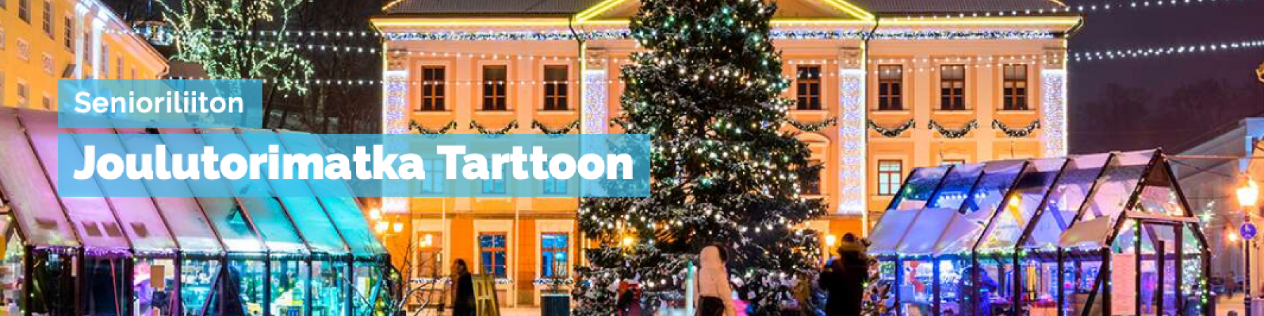 Lähde mukaan: Senioriliiton joulutorimatka Tarttoon 11.12.-14.12.2025