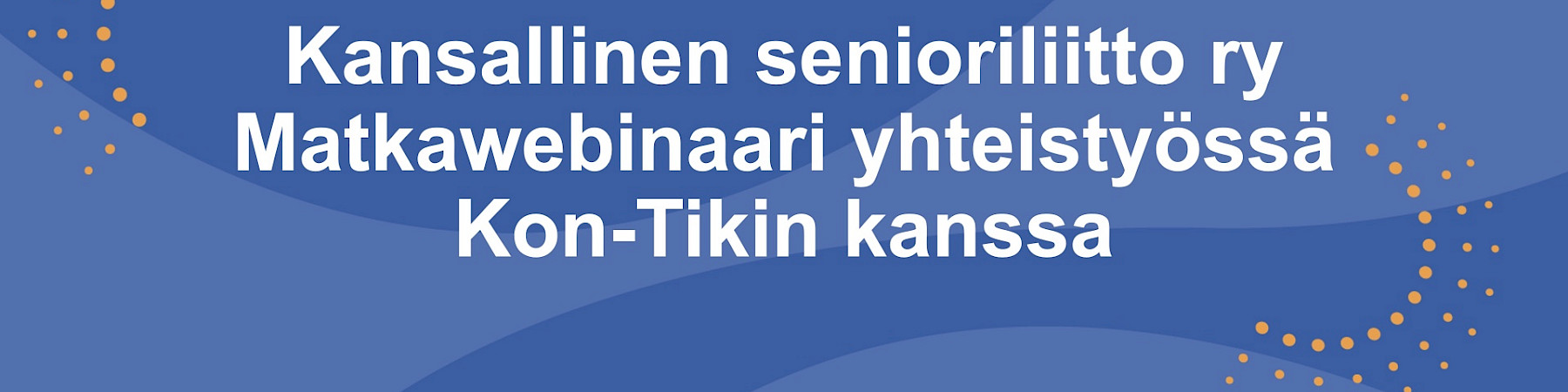 Senioriliiton ja Kon-Tikin matkawebinaari vuoden 2026 matkoista!