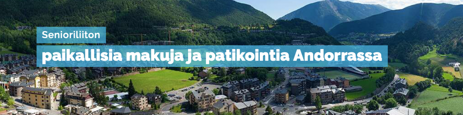 Kysy peruutuspaikkoja:  Senioriliiton paikallisia makuja ja patikointia Andorrassa 14.5. - 20.5.2024
